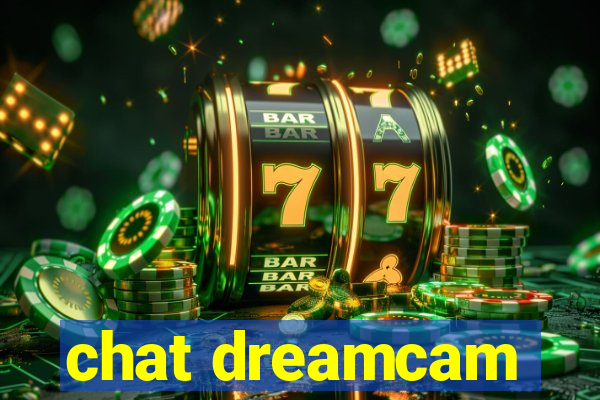 chat dreamcam